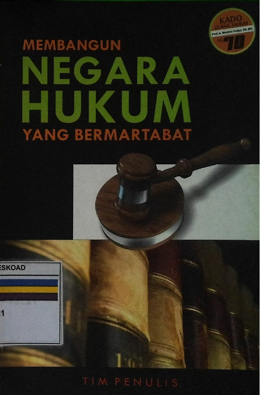 Membangun Negara Hukum Yang Bermartabat
